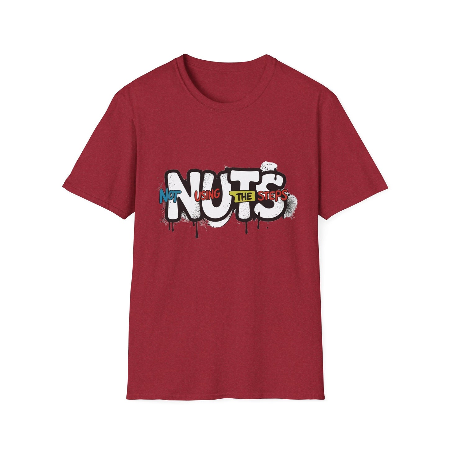 Nuts Not Using The Steps - Unisex Softstyle T-Shirt - NEXT CHAPTER APPAREL