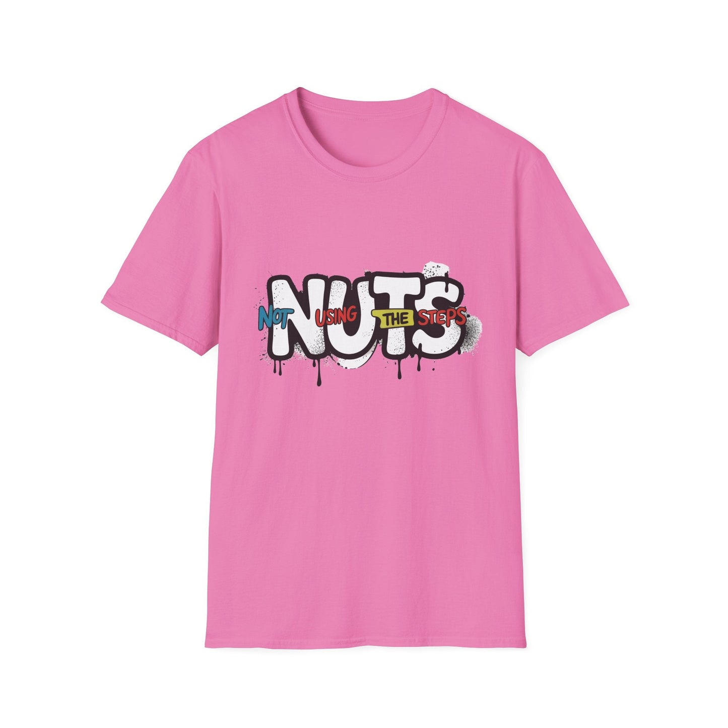 Nuts Not Using The Steps - Unisex Softstyle T-Shirt - NEXT CHAPTER APPAREL