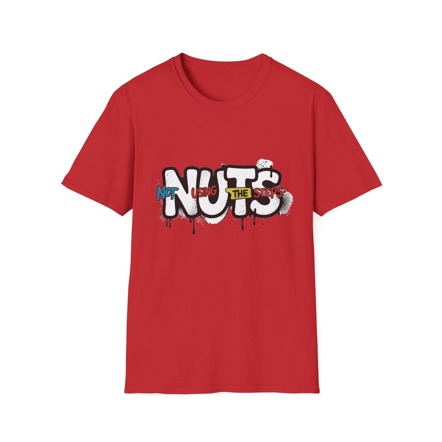 Nuts Not Using The Steps - Unisex Softstyle T-Shirt - NEXT CHAPTER APPAREL