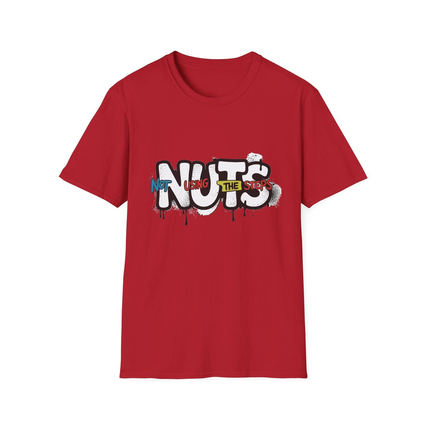Nuts Not Using The Steps - Unisex Softstyle T-Shirt - NEXT CHAPTER APPAREL