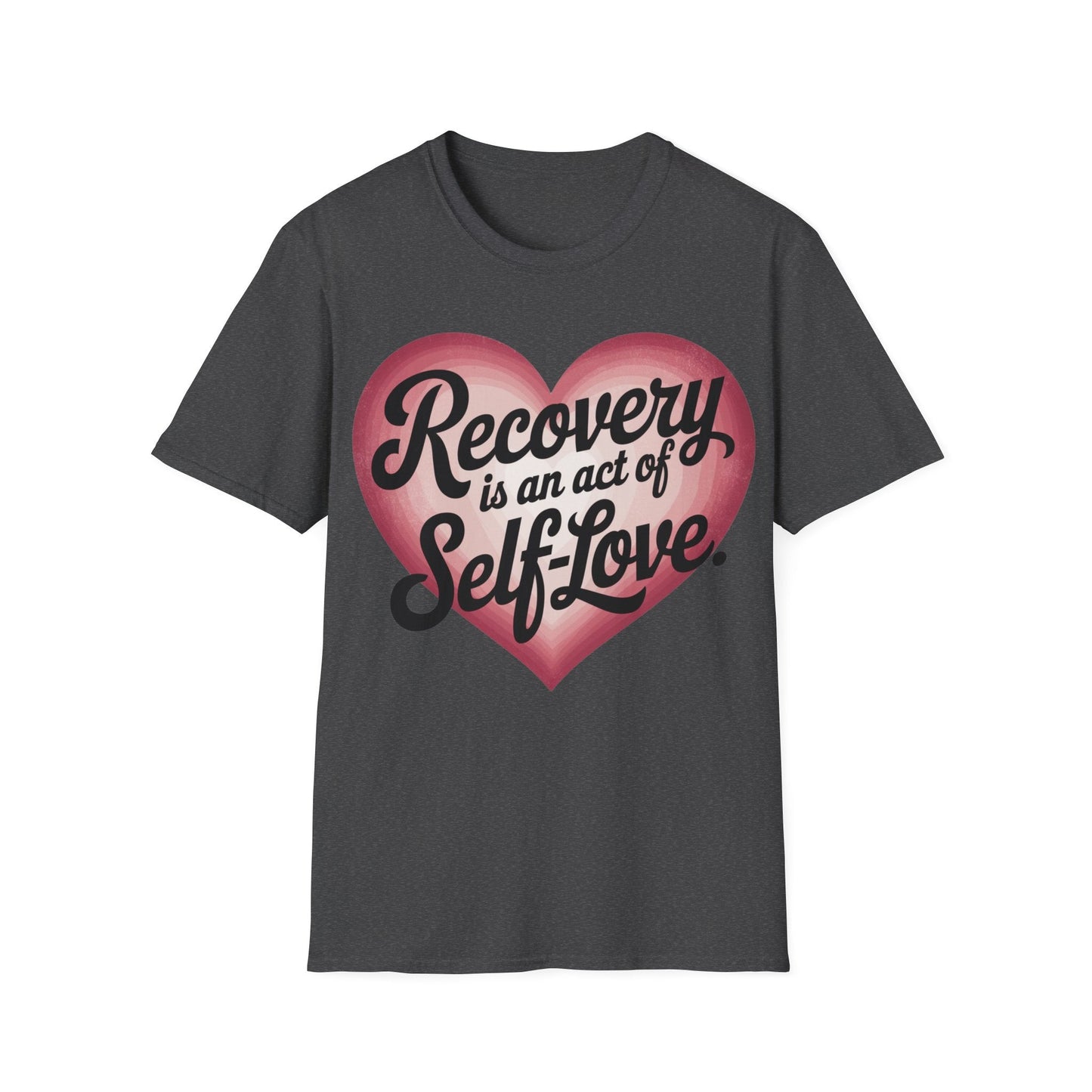 Recovery Self - Love T-Shirt, - NEXT CHAPTER APPAREL