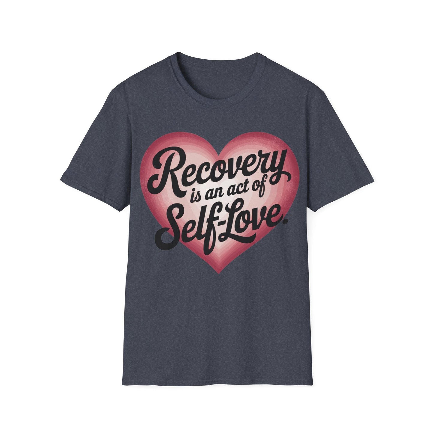 Recovery Self - Love T-Shirt, - NEXT CHAPTER APPAREL