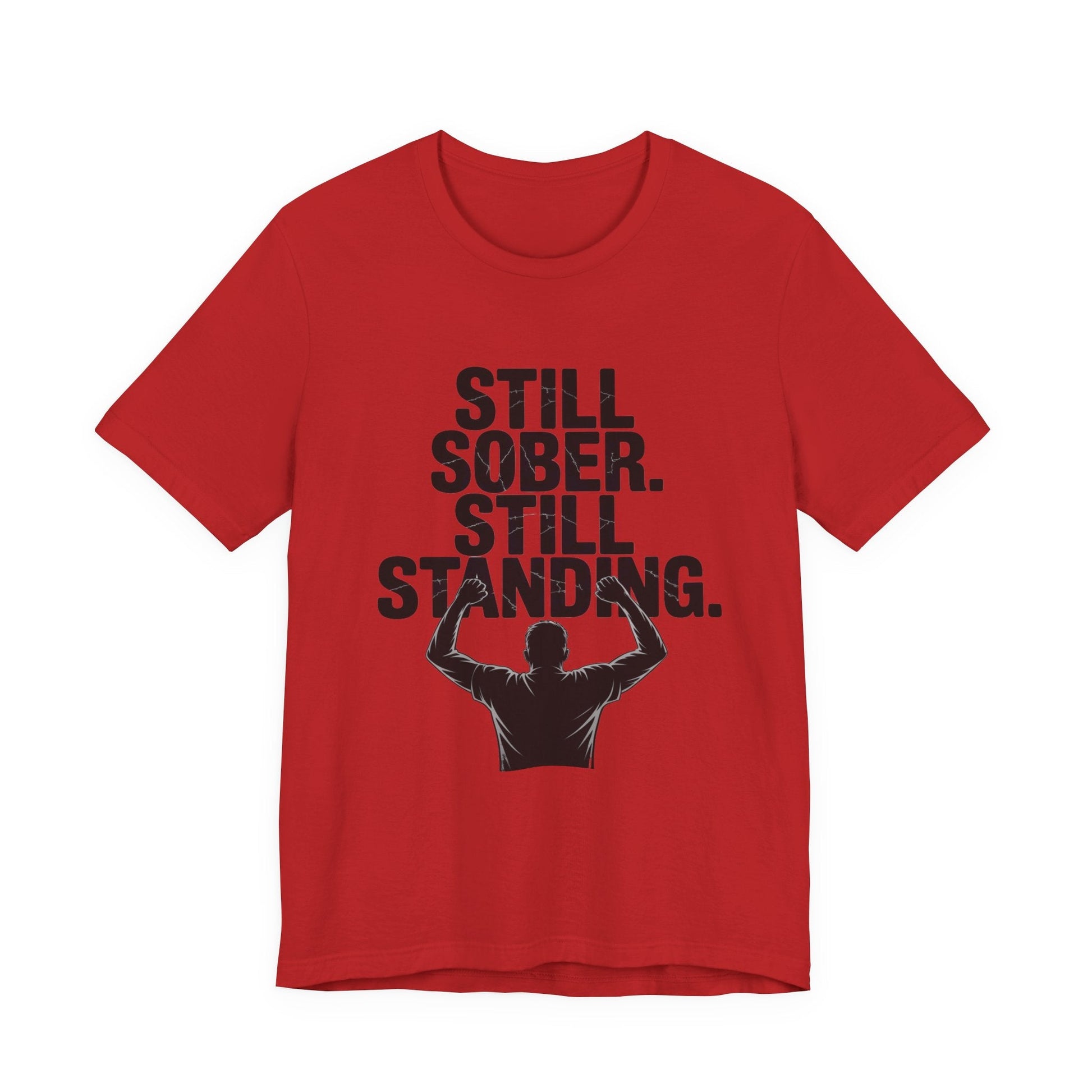 Still Sober Still Standing Recovery Addiction T Shirt - NEXT CHAPTER APPAREL