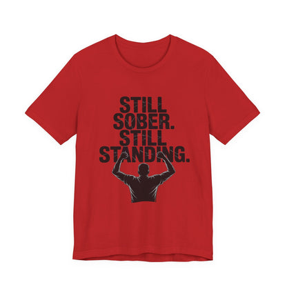Still Sober Still Standing Recovery Addiction T Shirt - NEXT CHAPTER APPAREL