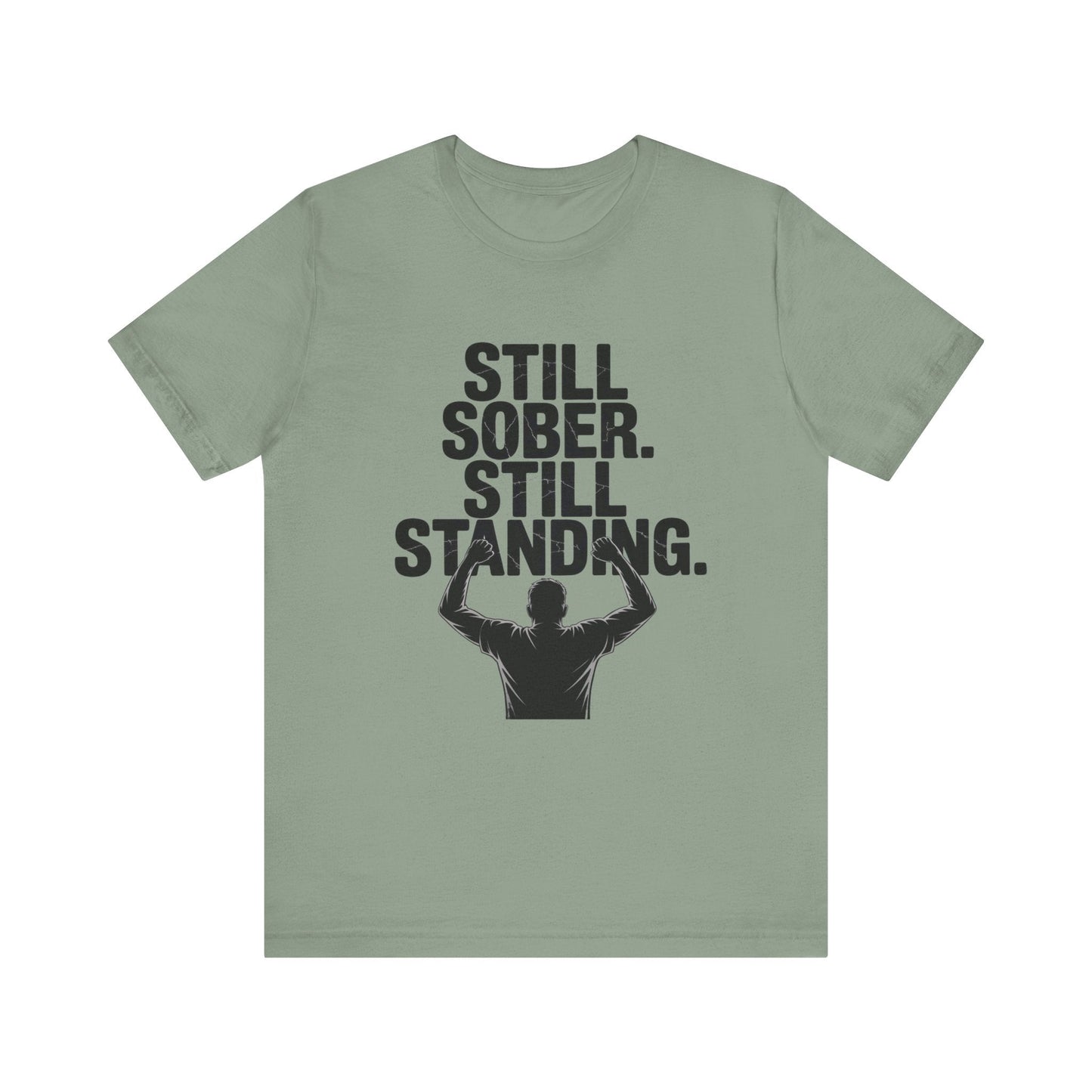 Still Sober Still Standing Recovery Addiction T Shirt - NEXT CHAPTER APPAREL