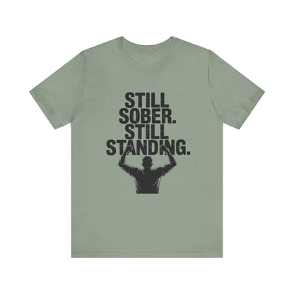 Still Sober Still Standing Recovery Addiction T Shirt - NEXT CHAPTER APPAREL