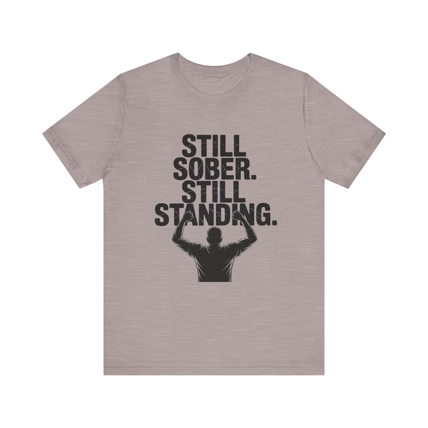 Still Sober Still Standing Recovery Addiction T Shirt - NEXT CHAPTER APPAREL
