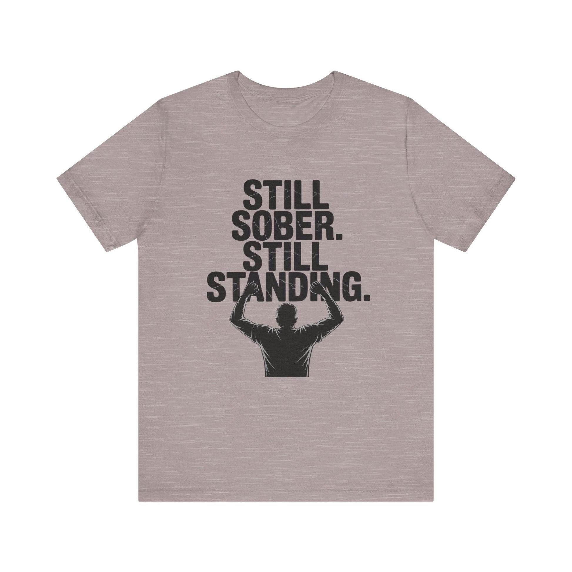 Still Sober Still Standing Recovery Addiction T Shirt - NEXT CHAPTER APPAREL
