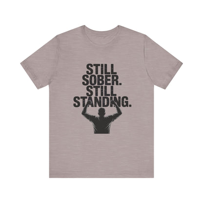 Still Sober Still Standing Recovery Addiction T Shirt - NEXT CHAPTER APPAREL