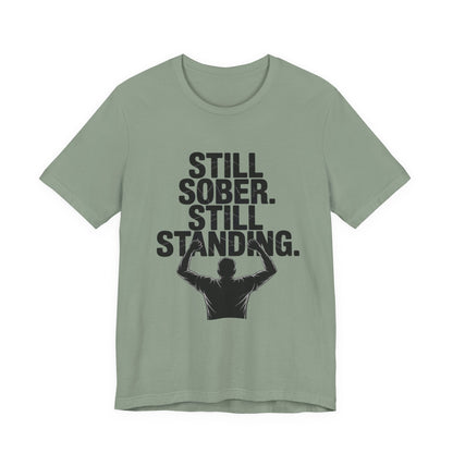 Still Sober Still Standing Recovery Addiction T Shirt - NEXT CHAPTER APPAREL