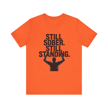 Still Sober Still Standing Recovery Addiction T Shirt - NEXT CHAPTER APPAREL