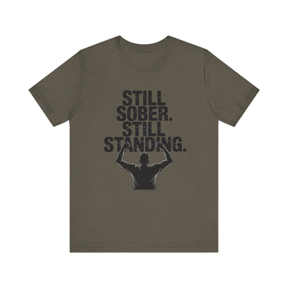 Still Sober Still Standing Recovery Addiction T Shirt - NEXT CHAPTER APPAREL