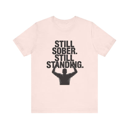 Still Sober Still Standing Recovery Addiction T Shirt - NEXT CHAPTER APPAREL