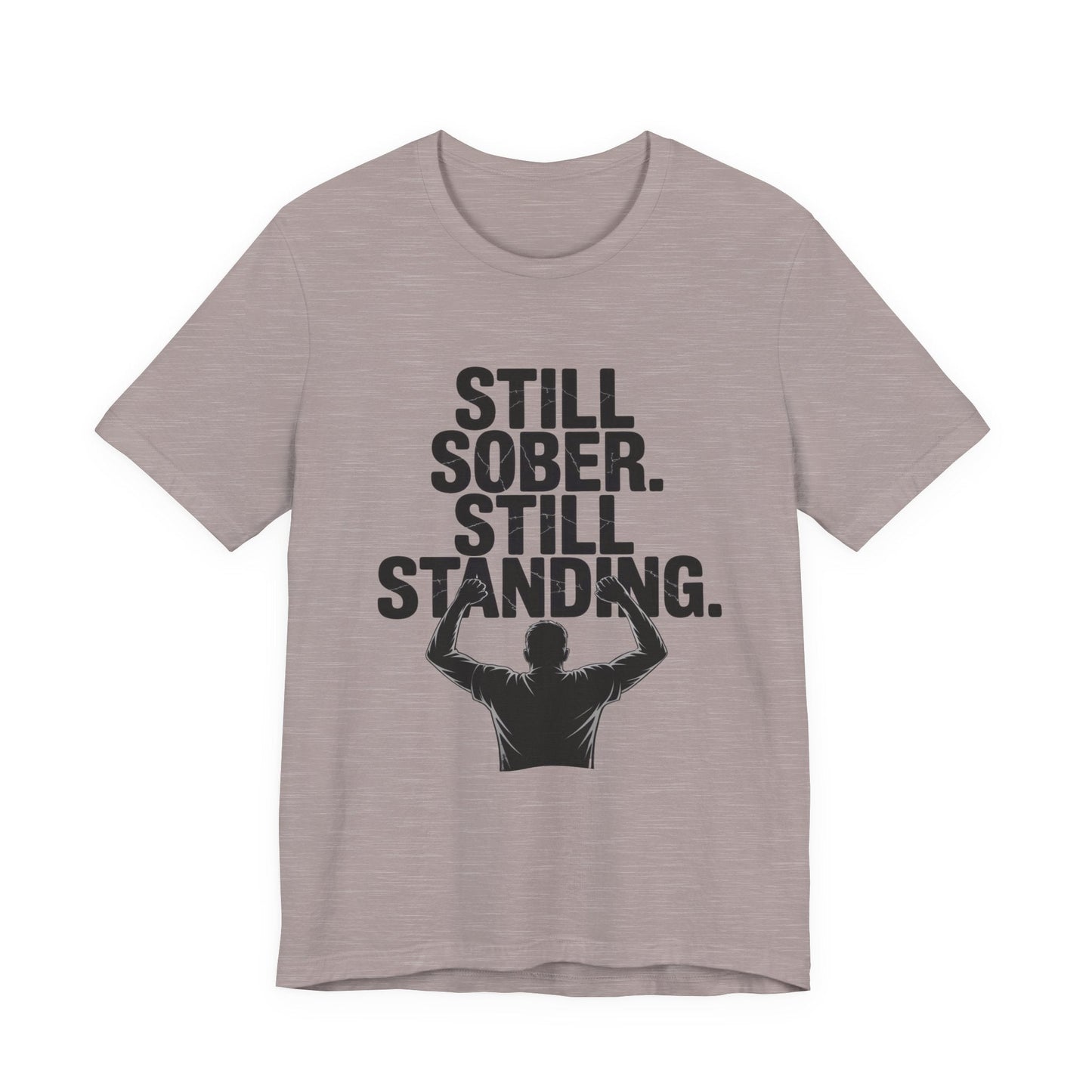 Still Sober Still Standing Recovery Addiction T Shirt - NEXT CHAPTER APPAREL