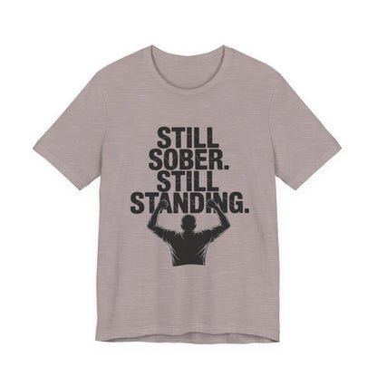 Still Sober Still Standing Recovery Addiction T Shirt - NEXT CHAPTER APPAREL