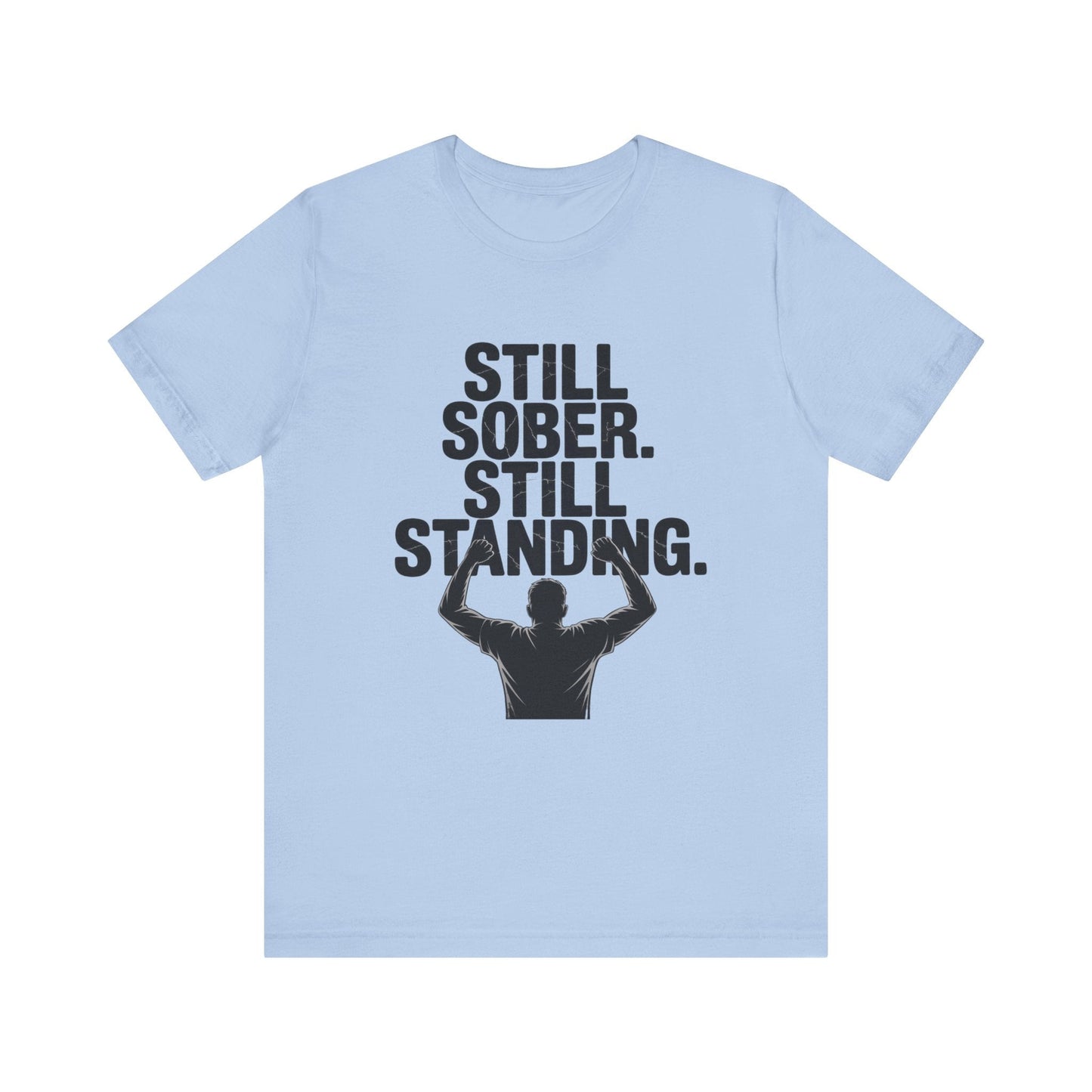 Still Sober Still Standing Recovery Addiction T Shirt - NEXT CHAPTER APPAREL