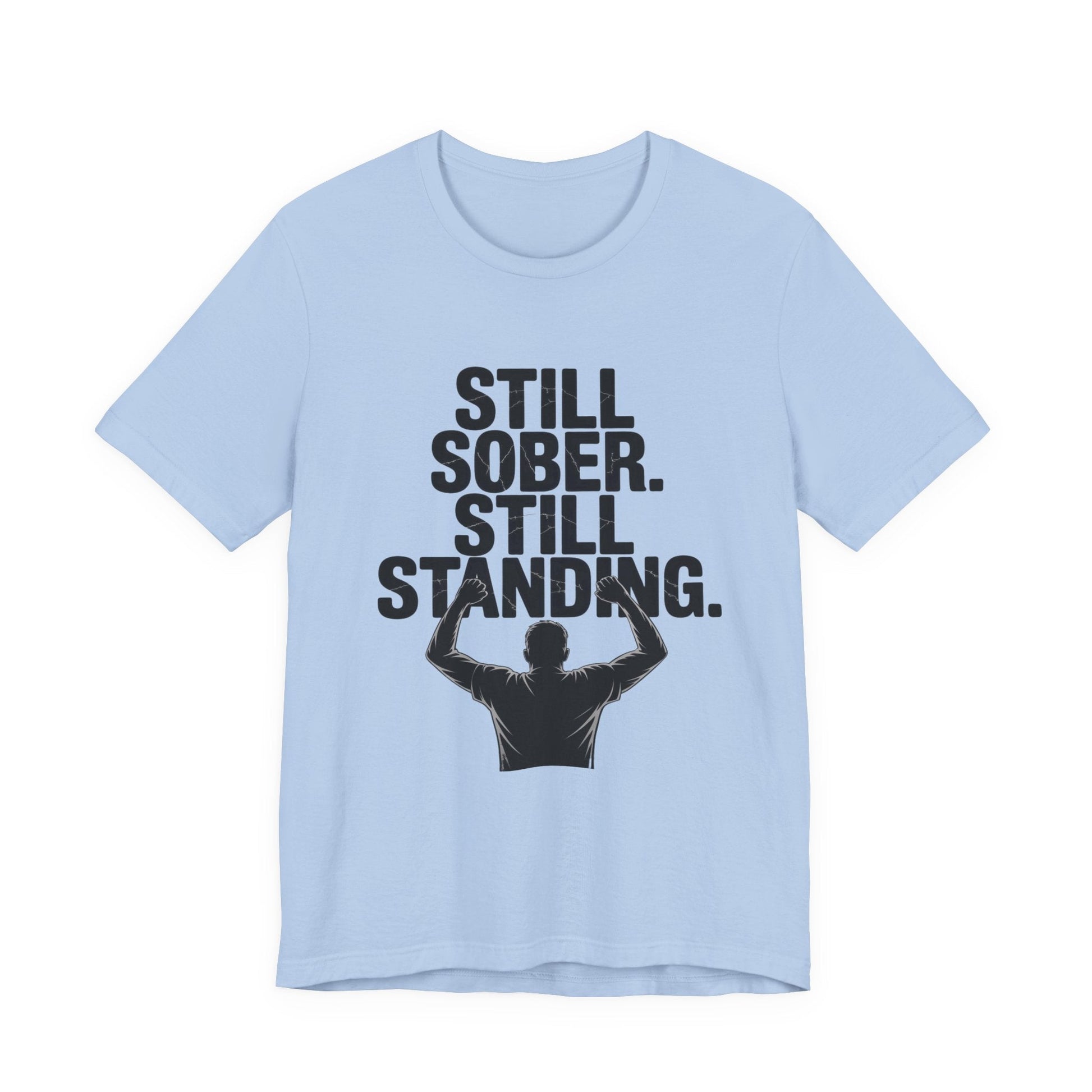Still Sober Still Standing Recovery Addiction T Shirt - NEXT CHAPTER APPAREL