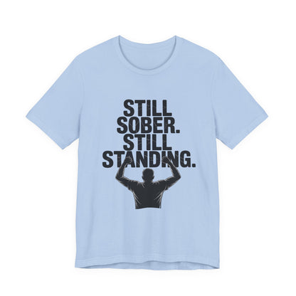 Still Sober Still Standing Recovery Addiction T Shirt - NEXT CHAPTER APPAREL