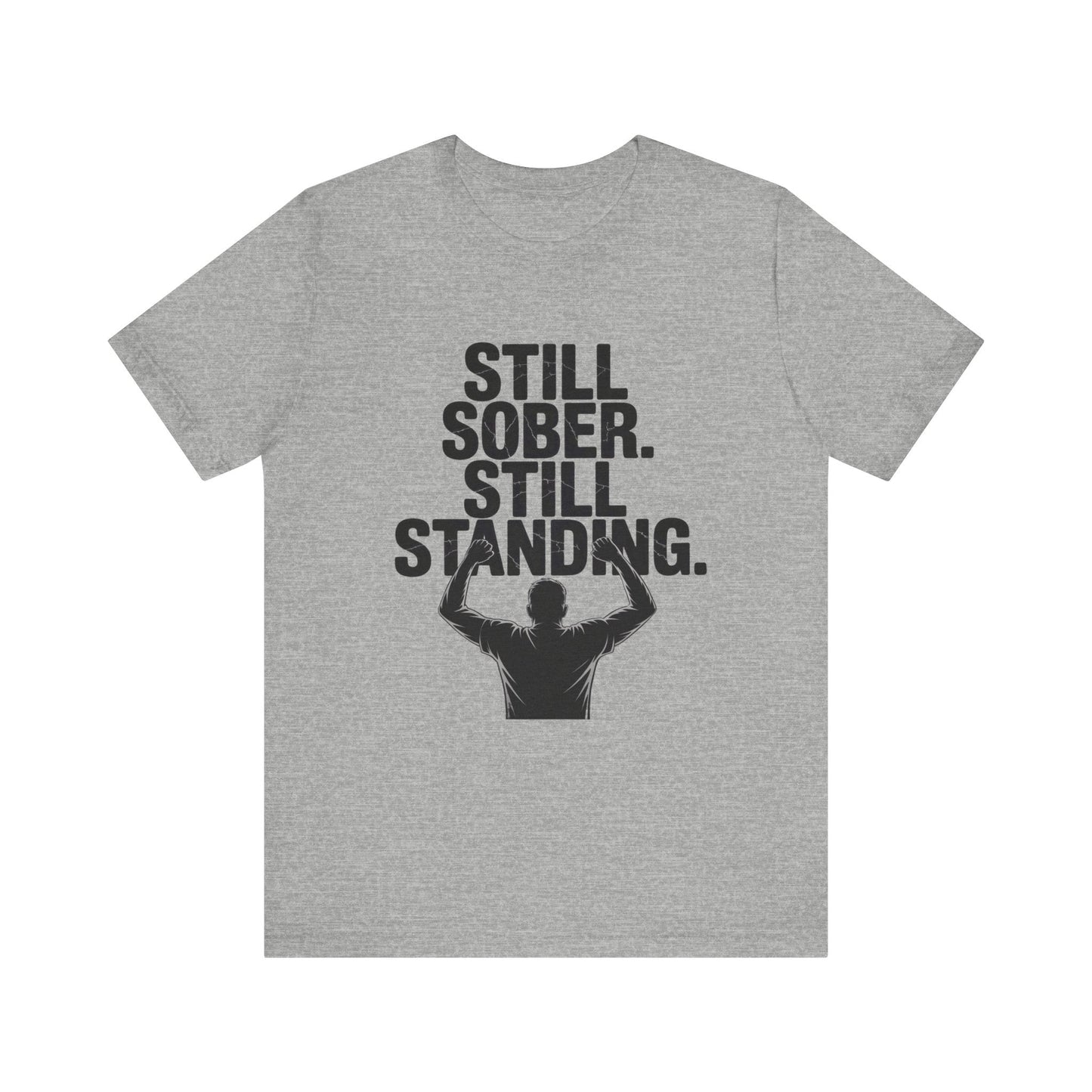Still Sober Still Standing Recovery Addiction T Shirt - NEXT CHAPTER APPAREL