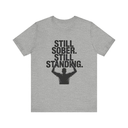 Still Sober Still Standing Recovery Addiction T Shirt - NEXT CHAPTER APPAREL