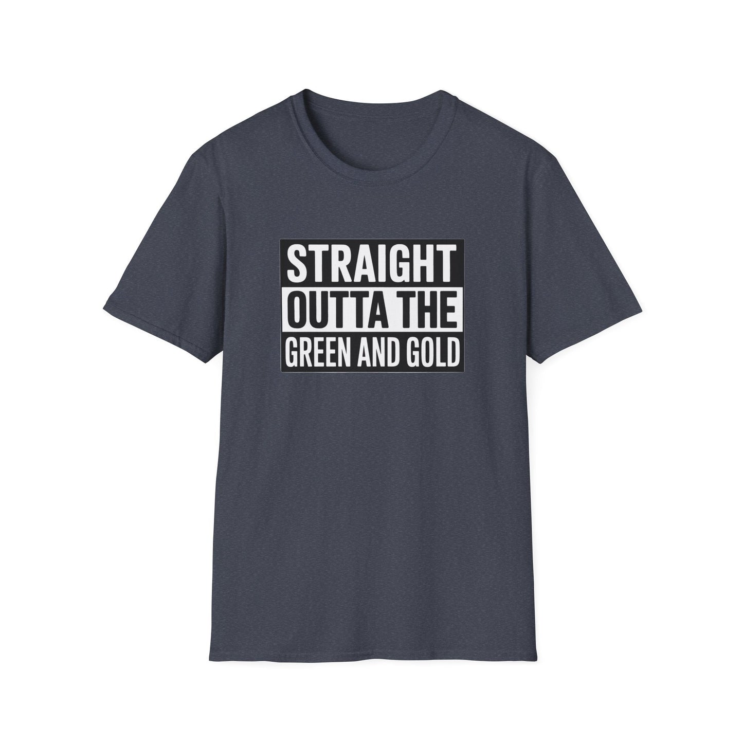 Straight outta the green and gold Unisex Softstyle T-Shirt - NEXT CHAPTER APPAREL