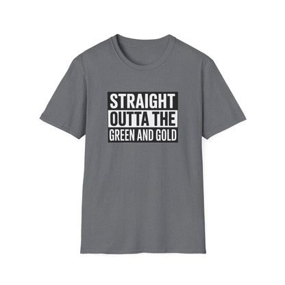 Straight outta the green and gold Unisex Softstyle T-Shirt - NEXT CHAPTER APPAREL