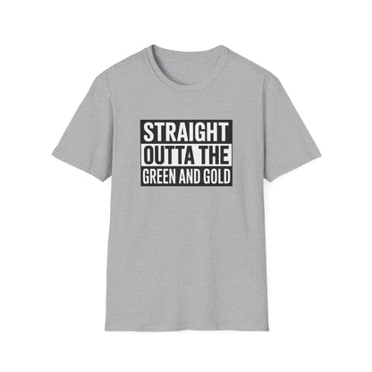 Straight outta the green and gold Unisex Softstyle T-Shirt - NEXT CHAPTER APPAREL