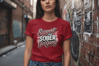 Support Your Sober Girl Gang T-Shirt - NEXT CHAPTER APPAREL