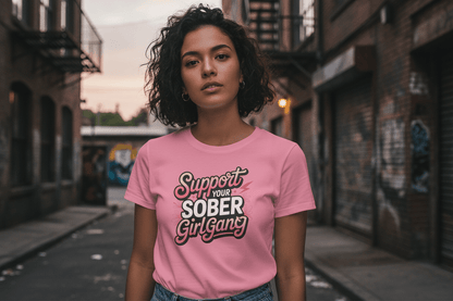 Support Your Sober Girl Gang T-Shirt - NEXT CHAPTER APPAREL