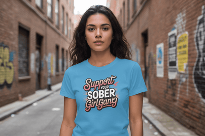 Support Your Sober Girl Gang T-Shirt - NEXT CHAPTER APPAREL