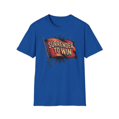 Surrender To Win Unisex Softstyle T-Shirt - NEXT CHAPTER APPAREL