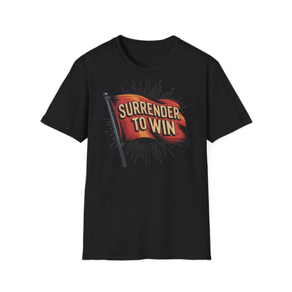 Surrender To Win Unisex Softstyle T-Shirt - NEXT CHAPTER APPAREL