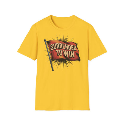 Surrender To Win Unisex Softstyle T-Shirt - NEXT CHAPTER APPAREL