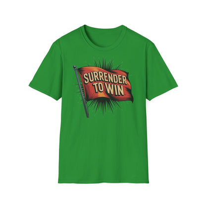 Surrender To Win Unisex Softstyle T-Shirt - NEXT CHAPTER APPAREL