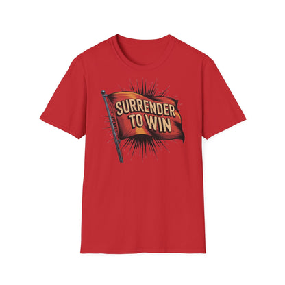Surrender To Win Unisex Softstyle T-Shirt - NEXT CHAPTER APPAREL