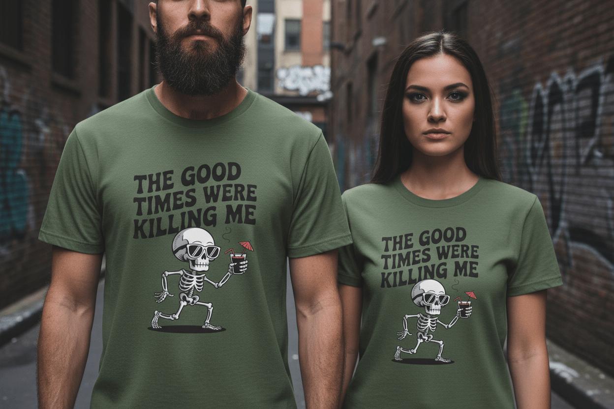 The Good Times Were Killing Me Unisex T - NEXT CHAPTER APPAREL