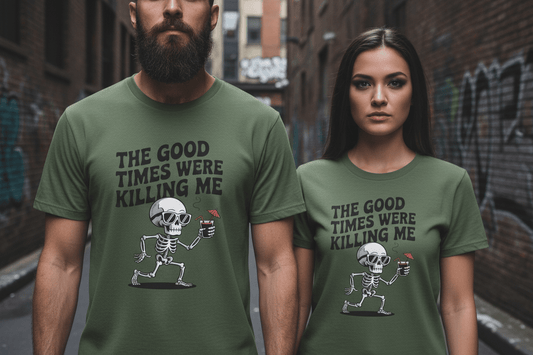 The Good Times Were Killing Me Unisex T - NEXT CHAPTER APPAREL