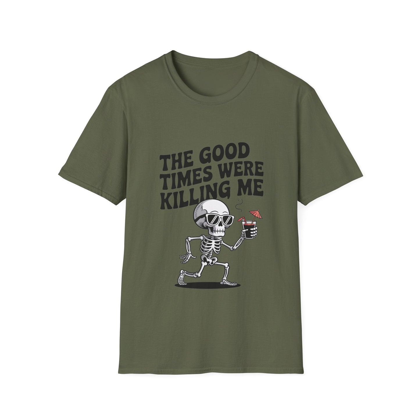 The Good Times Were Killing Me Unisex T - NEXT CHAPTER APPAREL