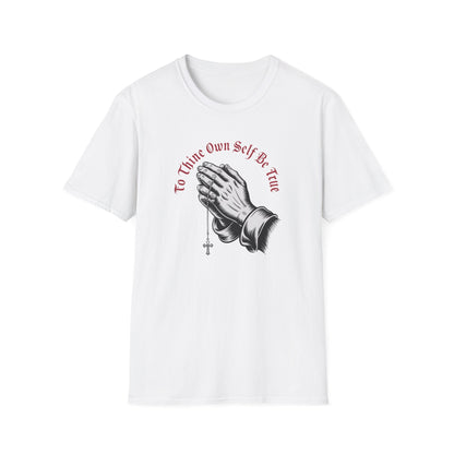 To Thine Own Self Unisex Softstyle T-Shirt - NEXT CHAPTER APPAREL