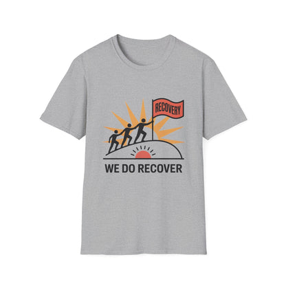 We Do Recover Unisex Softstyle T-Shirt - NEXT CHAPTER APPAREL
