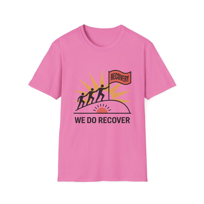 We Do Recover Unisex Softstyle T-Shirt - NEXT CHAPTER APPAREL