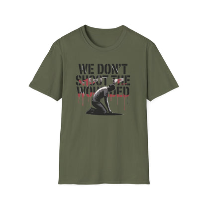 We dont shoot the wounded Unisex Softstyle T-Shirt - NEXT CHAPTER APPAREL