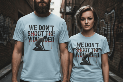 We dont shoot the wounded Unisex Softstyle T-Shirt - NEXT CHAPTER APPAREL