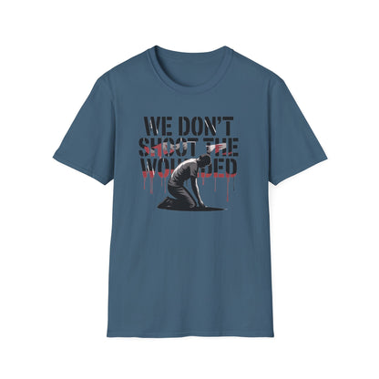 We dont shoot the wounded Unisex Softstyle T-Shirt - NEXT CHAPTER APPAREL