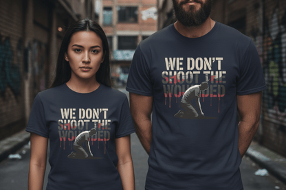 We dont shoot the wounded Unisex Softstyle T-Shirt - NEXT CHAPTER APPAREL